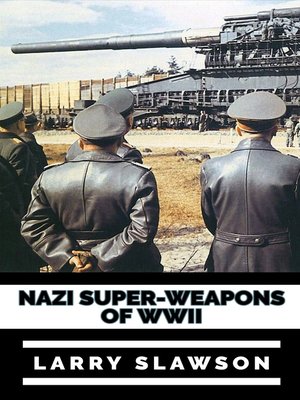 cover image of Nazi Super-Weapons of WWII